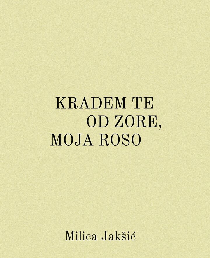 Kradem te od zore, moja roso