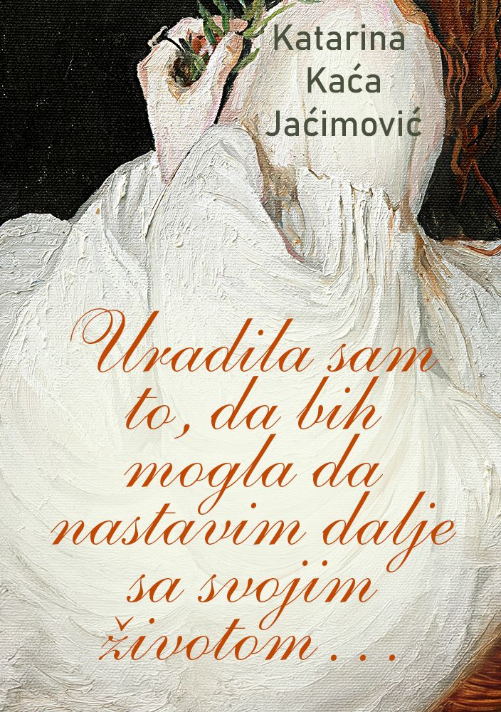 Uradila sam to, da bih mogla da nastavim dalje sa svojim životom…