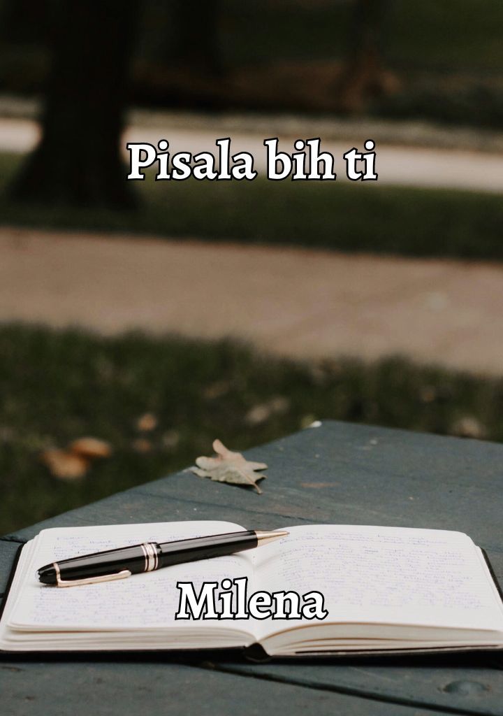 Pisala bih ti