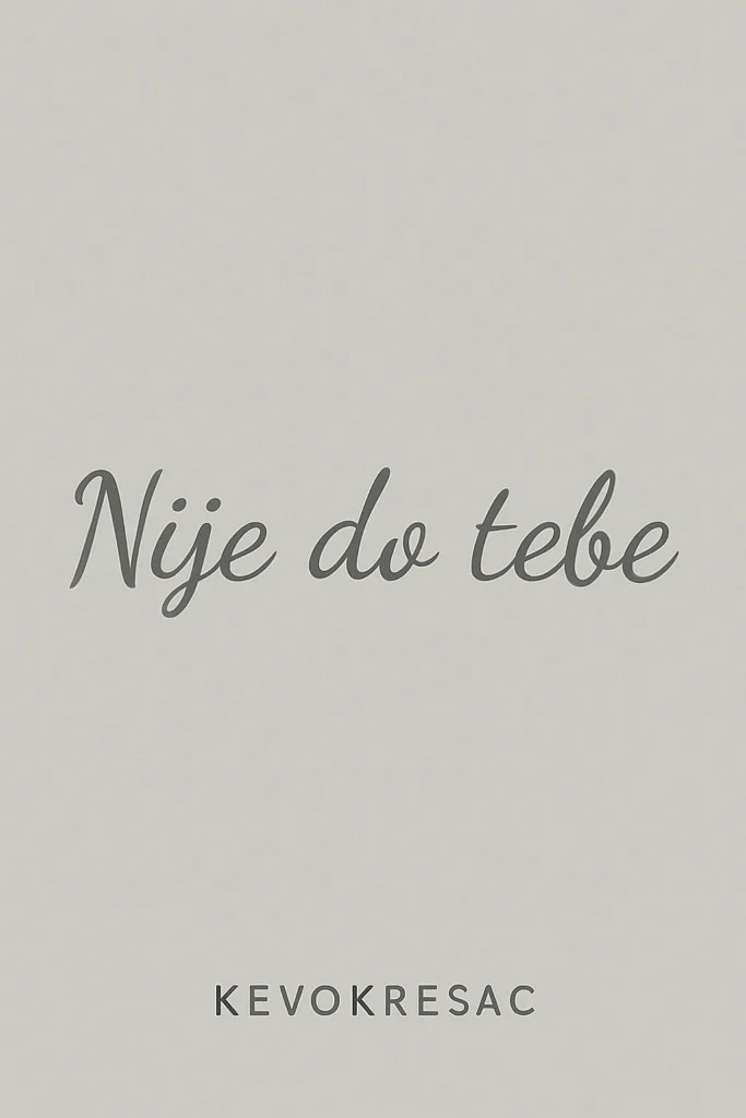NIJE DO TEBE